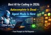 Best AI for Coding in 2026: Autocomplete Is Dead—Agent Mode Is Here Best AI for coding in 2026 showing agent mode replacing autocomplete with AI building, testing, and shipping code across multiple files