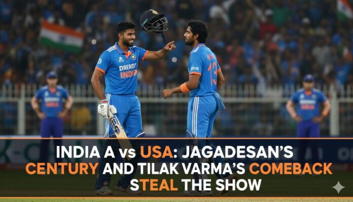 India A vs USA scorecard: Jagadeesan century and Tilak Varma comeback
